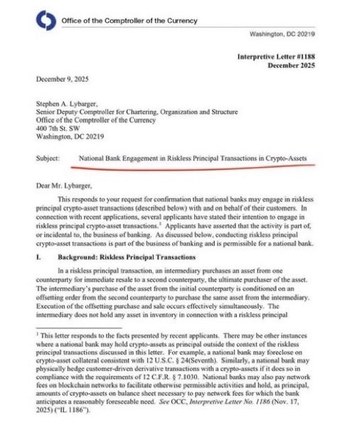 An official interpretive letter from the Office of the Comptroller of the Currency (OCC), dated December 9, 2025, confirms to Senior Deputy Comptroller Stephen A. Lybarger that national banks may engage in riskless principal crypto-asset transactions, aligning with the post's claim that U.S. banks are now permitted to buy and sell crypto.