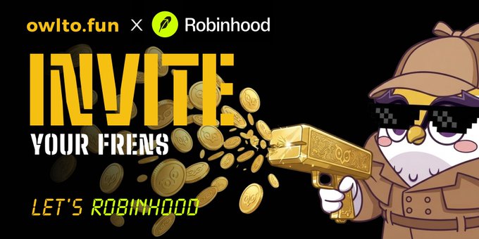 A promotional graphic for an Owlto.fun x Robinhood collaboration featuring a cartoon owl in a detective hat and "deal with it" sunglasses firing a gold "Robinhood" money gun that sprays coins, with bold text reading "INVITE YOUR FRENS - LET'S ROBINHOOD." The image visually reinforces the post's invitation campaign to refer friends to the Owlto.fun trading platform in exchange for free FUN tokens and spins.