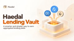 A digital banner for 'Haedal Lending Vault' features a 3D illustration of a yellow box with glowing blue and gold coins floating above it. The text describes it as 'A smarter and simpler way to earn aggregated lending yields.'