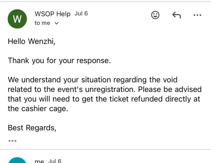 An email from WSOP Help dated July 6, addressed to Wenzhi, stating that a ticket refund must be obtained directly at the cashier cage. This relates to the user's complaint about delays in refunding a crypto deposit and the cashier's inability to process the refund.