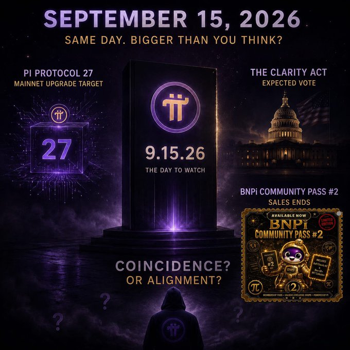 A promotional graphic dated September 15, 2026 highlights Pi Protocol 27 mainnet upgrade, The Clarity Act expected vote, and BNPi Community Pass #2, asking 'COINCIDENCE? OR ALIGNMENT?'