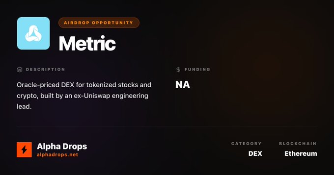 An airdrop opportunity listing for "Metric," described as an "Oracle-priced DEX for tokenized stocks and crypto, built by an ex-Uniswap engineering lead," from Alpha Drops.