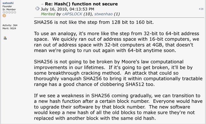 A BitcoinTalk forum post from Satoshi Nakamoto dated July 16, 2010, explaining that SHA256 is secure against Moore's law improvements and that the network could transition to a new hash function if SHA256 were ever compromised, with users upgrading their software by a certain block number—directly illustrating his reassurance about Bitcoin's resilience to future cryptographic advances.