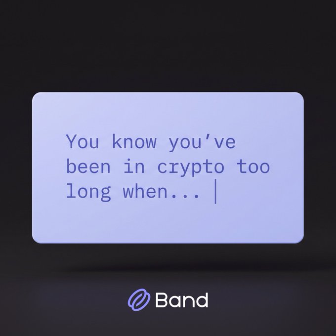 A lavender card displays the partial text 'You know you've been in crypto too long when...' above the Band protocol logo.