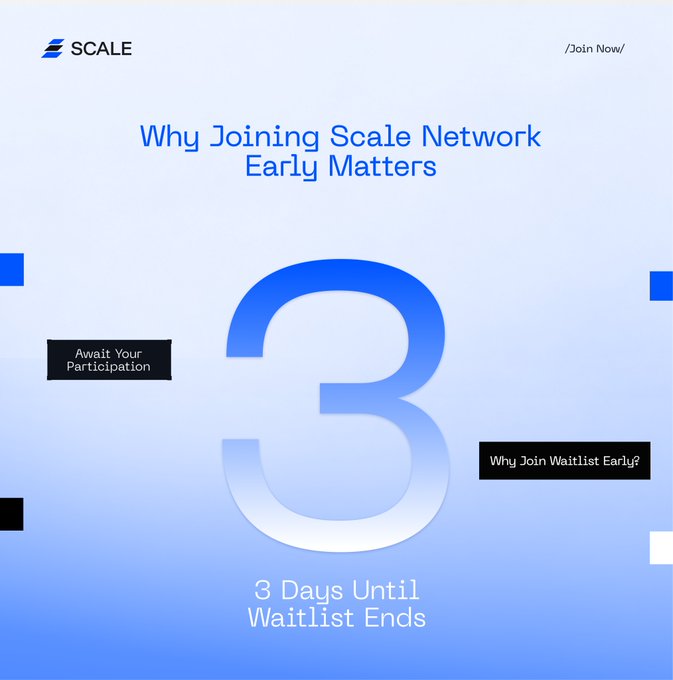 A promotional graphic for 'SCALE' network featuring a large blue number '3' with text 'Why Joining Scale Network Early Matters,' '3 Days Until Waitlist Ends,' and call-to-action buttons including 'Join Now,' 'Await Your Participation,' and 'Why Join Waitlist Early?'