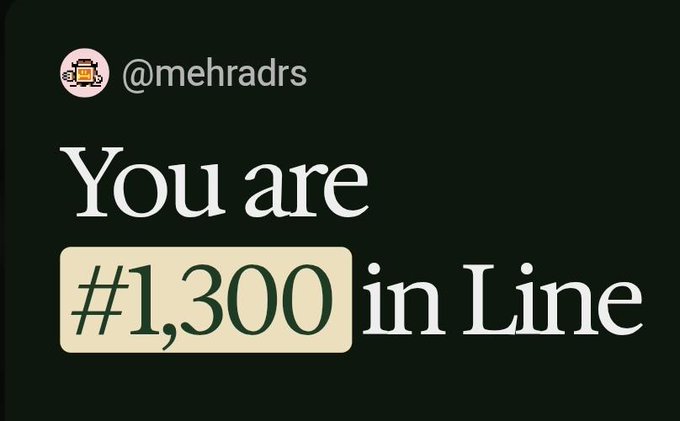 A screenshot from user @mehradrs showing a queue position notification: 'You are #1,300 in Line'.
