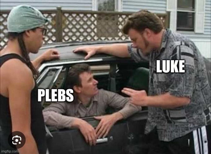 A meme image featuring three men by a car, with labels: one man in the driver's seat is labeled 'PLEBS', while the two men standing outside are labeled 'LUKE'.