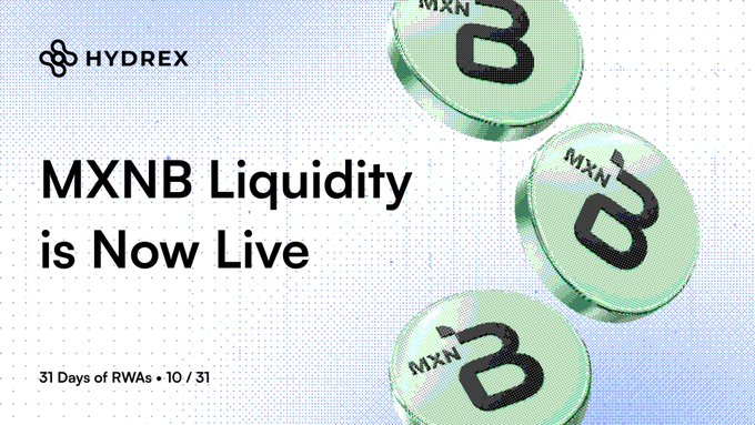Hydrex promotional graphic reading 'MXNB Liquidity is Now Live' and '31 Days of RWAs • 10 / 31', featuring translucent green MXN-pegged tokens.