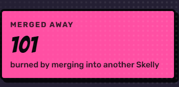 A pink card with black text reading 'MERGED AWAY 101 burned by merging into another Skelly'.