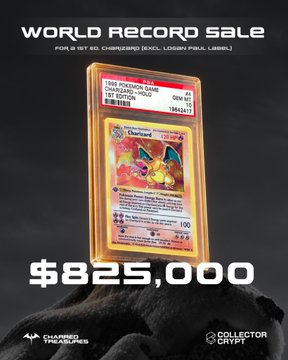 A promotional image celebrating a 'WORLD RECORD SALE' of a PSA 1st Edition Charizard (EXL. Logan Paul Label) for $825,000, credited to Chained Collectibles and Collector Crypt.