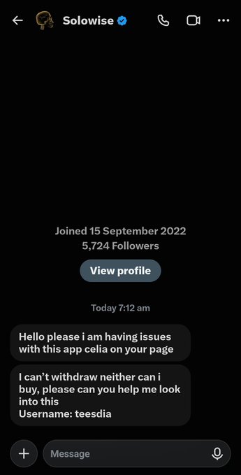 A direct message screenshot from 'Solowise' (verified) with 5,724 followers, showing a user complaining: 'Hello please i am having issues with this app celia on your page. I can't withdraw neither can i buy, please can you help me look into this. Username: teesdia'.