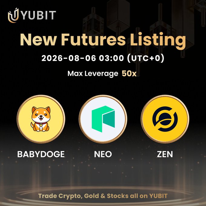 Yubit exchange announcement for 'New Futures Listing' on 2026-08-06 03:00 (UTC+0) with Max Leverage 50x, featuring BABYDOGE, NEO, and ZEN tokens, and the tagline 'Trade Crypto, Gold & Stocks all on YUBIT'.