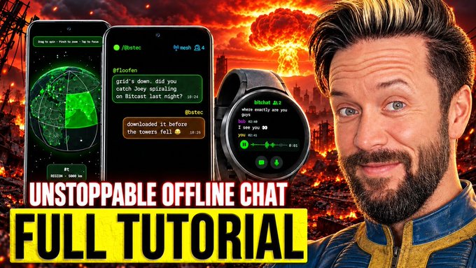 A dramatic tutorial thumbnail shows a man beside smartphones running Bitchat and a smartwatch, against a fiery mushroom-cloud background. Large text reads “UNSTOPPABLE OFFLINE CHAT” and “FULL TUTORIAL,” matching the post’s claim that Bitchat works without internet, servers, or a phone number and supports phone-to-phone messaging and sats.