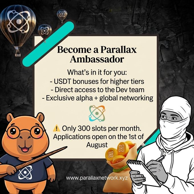 A promotional graphic for becoming a Parallax Ambassador, listing USDT bonuses, dev team access, and exclusive alpha, noting only 300 slots per month with applications opening August 1st at www.parallaxnetwork.xyz.