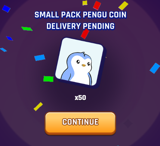 Game screen announcing a 'SMALL PACK PENGU COIN DELIVERY PENDING' with x50 coins and a penguin icon, above a yellow 'CONTINUE' button.