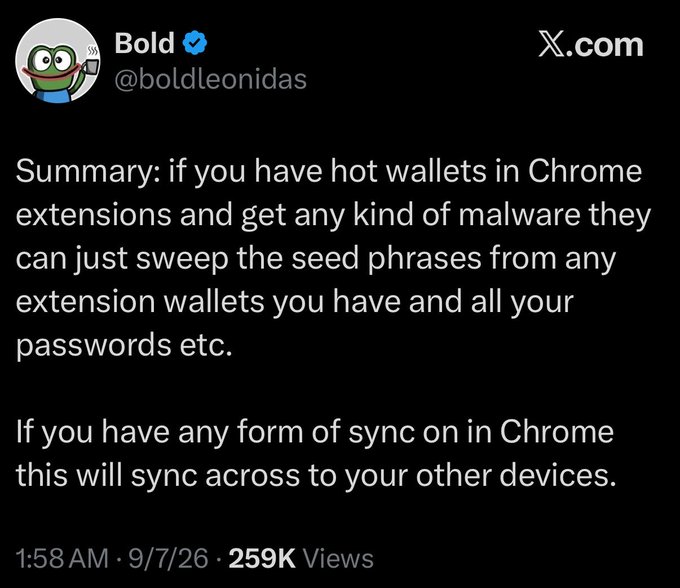 A tweet by @boldleonidas warning that hot wallets in Chrome extensions can have seed phrases and passwords stolen by malware, which may then sync across devices.