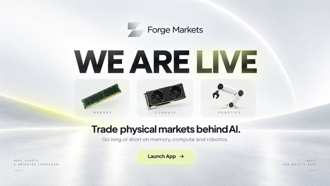 A promotional banner for "Forge Markets" announcing "WE ARE LIVE" with icons representing MEMORY, COMPUTE, and ROBOTICS, and text reading "Trade physical markets behind AI. Go long or short on memory, compute and robotics."