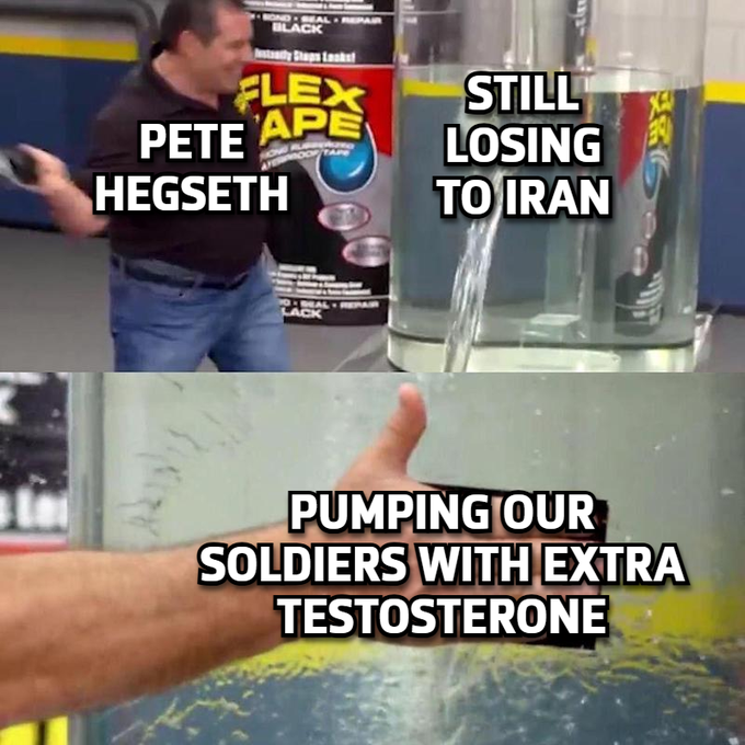 A political meme using a Flex Tape commercial parody, labeling "PETE HEGSETH" as "STILL LOSING TO IRAN" while showing him applying Flex Tape that reads "PUMPING OUR SOLDIERS WITH EXTRA TESTOSTERONE".