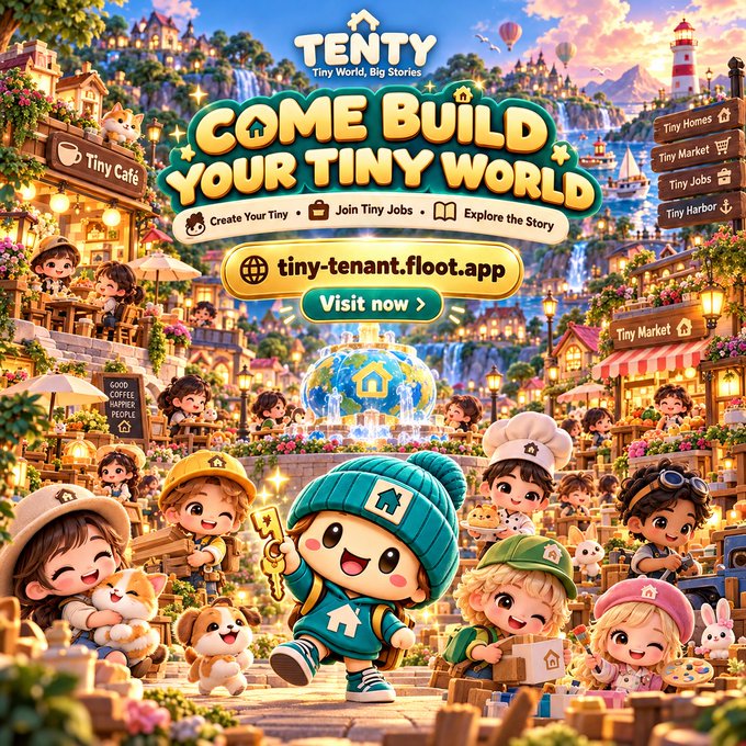 A colorful promotional graphic for 'TENTY' with the tagline 'Tiny World, Big Stories' and headline 'Come Build Your Tiny World,' featuring chibi characters, a URL 'tiny-tenant.floot.app', a 'Visit now' button, and menu options like Tiny Homes, Tiny Market, Tiny Jobs, and Tiny Harbor.