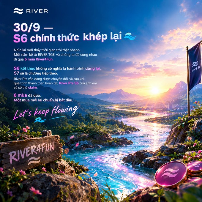 A promotional graphic for 'RIVER' featuring a scenic landscape with a river, with text including '30/9', 'S6 chính thức khép lại', 'RIVER4FUN', and 'Let's keep flowing'.