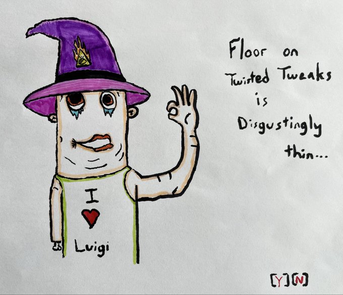 A hand-drawn cartoon depicts a witch figure in a purple hat making an OK gesture, wearing a shirt that says 'I ❤️ Luigi,' with handwritten text reading 'Floor on Twisted Tweaks is Disgustingly thin...' and a '(Y)(N)' choice prompt.