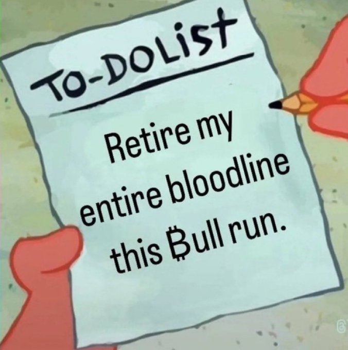 A cartoon hand holds a pencil over a paper labeled 'TO-DO LIST' with the handwritten entry 'Retire my entire bloodline this Bull run.'