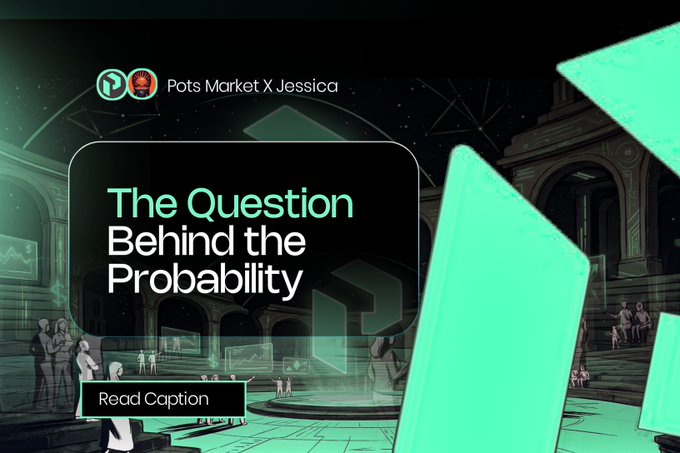 A digital promotional graphic from "Pots Market X Jessica" featuring the headline "The Question Behind the Probability" in bold white and teal text, alongside a "Read Caption" button. The background depicts a stylized, futuristic trading hall with figures gathered around a glowing central platform and floating data panels, visually echoing the post's theme of re-framing prediction market analysis away from simply asking "Will this happen?" toward asking "Why does the market think it has this probability?"—a subtle shift in perspective that mirrors the contemplative, strategic atmosphere of the illuminated marketplace scene.