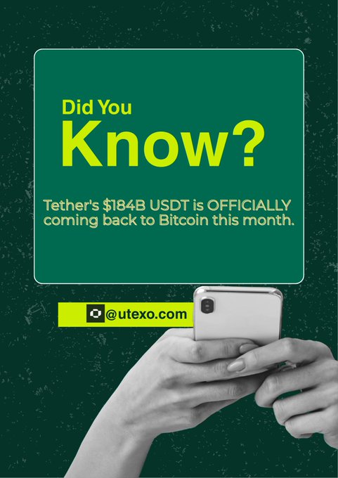 A green and yellow advertisement reads 'Did You Know? Tether's $184B USDT is OFFICIALLY coming back to Bitcoin this month' with the website @utexo.com shown below a pair of hands holding a phone.