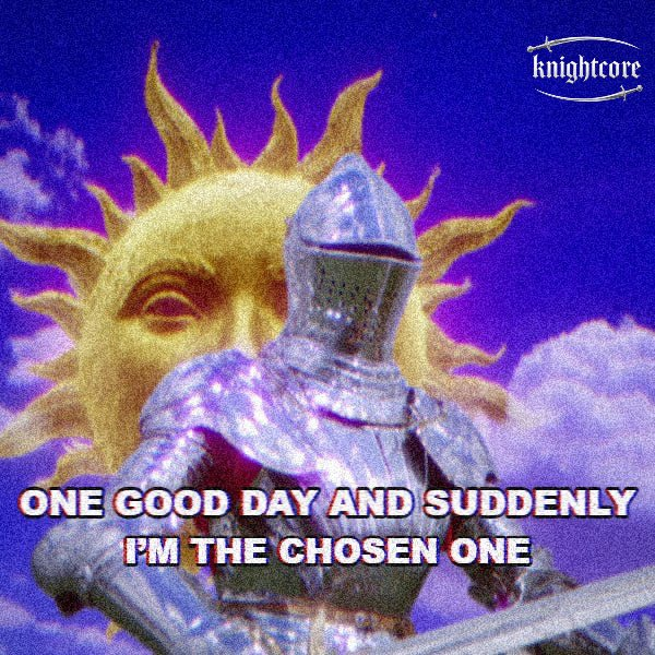 A knightcore-style image shows an armored knight holding a sword, standing before a radiant golden sun with a face against a purple sky, overlaid with the text "ONE GOOD DAY AND SUDDENLY I'M THE CHOSEN ONE" and a "knightcore" logo. The meme aligns with the "$KNIGHT's are the chosen ones" post by humorously framing $KNIGHT token holders as a destined, elevated group through its "chosen one" lyric.