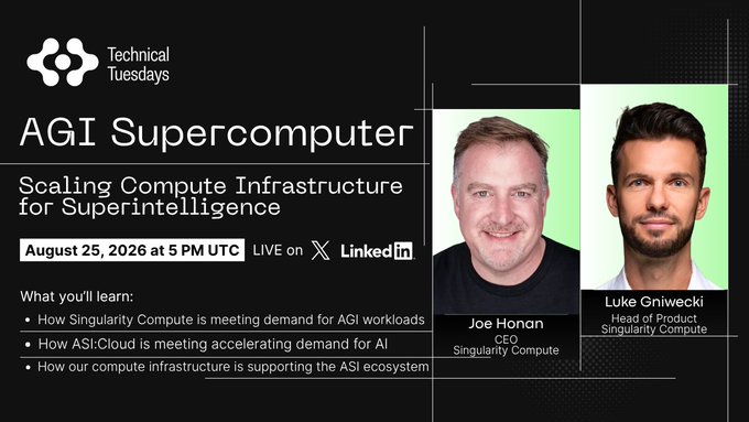 A promotional graphic for "Technical Tuesdays" featuring Joe Hohan (CEO of Singularity Compute) and Luke Gniwecki (Head of Product, Singularity Compute), advertising the August 25, 2026, 5 PM UTC session on LinkedIn and X about scaling AGI compute infrastructure for superintelligence.
