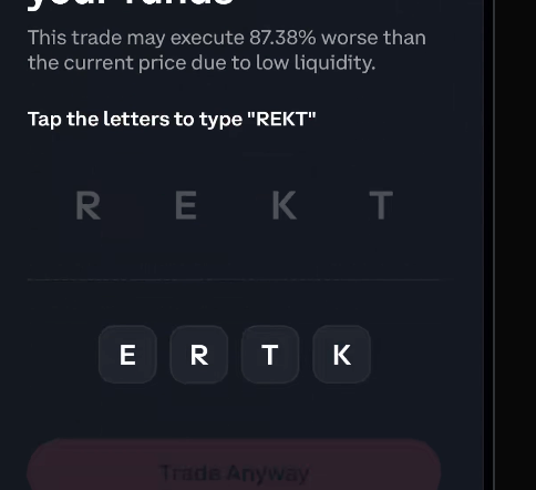 A mobile app warning that reads "This trade may execute 87.38% worse than the current price due to low liquidity," prompting the user to tap letters to type "REKT" before trading anyway.