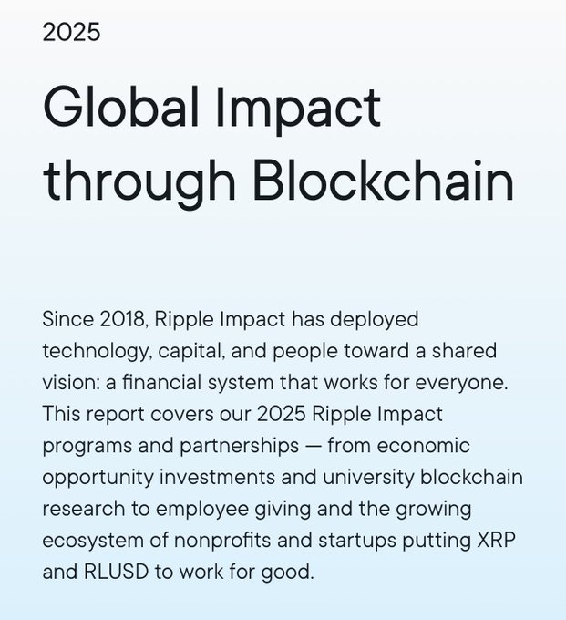 A 2025 "Global Impact through Blockchain" report cover from Ripple Impact, which since 2018 has deployed technology, capital, and people to build a financial system that works for everyone through programs like economic opportunity investments, university blockchain research, employee giving, and nonprofits using XRP and RLUSD for good—directly illustrating the post's theme of "XRP used for good."