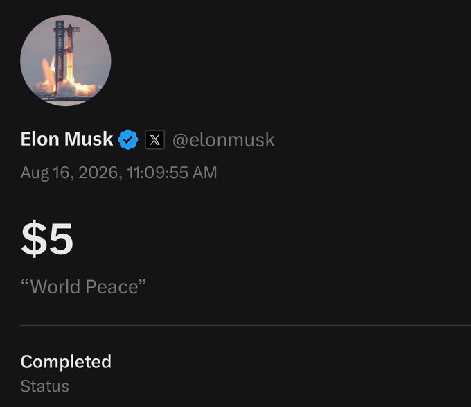 A screenshot of a tweet from Elon Musk (@elonmusk) dated Aug 16, 2026, showing a $5 "World Peace" transaction marked as "Completed," confirming the sender's $5 X Money payment.