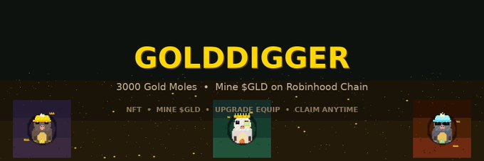 A promotional banner for 'GOLDDIGGER' featuring text '3000 Gold Moles • Mine $GLD on Robinhood Chain' with options for NFT, upgrade, equip, and claim.