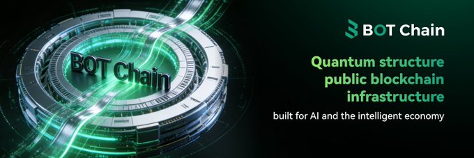 The image features a futuristic green and black design showcasing the "BOT Chain" logo on a metallic circular platform, promoting it as a "Quantum structure public blockchain infrastructure built for AI and the intelligent economy." This aligns with the post's emphasis on BOT Chain's EVM-compatible blockchain built for AI agents, DePIN, and DeFi.