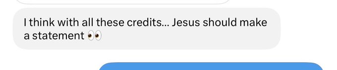 A text message screenshot reads: "I think with all these credits... Jesus should make a statement 😳"