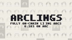 Pixel art text reads 'ARCLINGS FULLY ON-CHAIN LIVING ARCS 6,283 ON ARC' over a patterned background of small ghost-like figures.