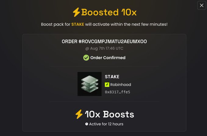 A confirmation screen showing 'Boosted 10x' for STAKE on Robinhood, with order #ROVCGMPJMATU2AEUMX00 confirmed on Aug 7th 17:46 UTC, valid for 12 hours.
