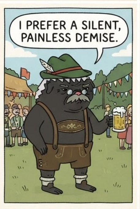 A cartoon illustration of a stern-looking character in traditional Bavarian attire holding a mug of beer with the speech bubble reading 'I PREFER A SILENT, PAINLESS DEMISE.'