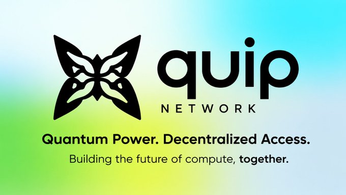 A logo and banner for 'quip NETWORK' featuring a black butterfly icon with the text 'Quantum Power. Decentralized Access.' and 'Building the future of compute, together.' on a blue and green gradient background.