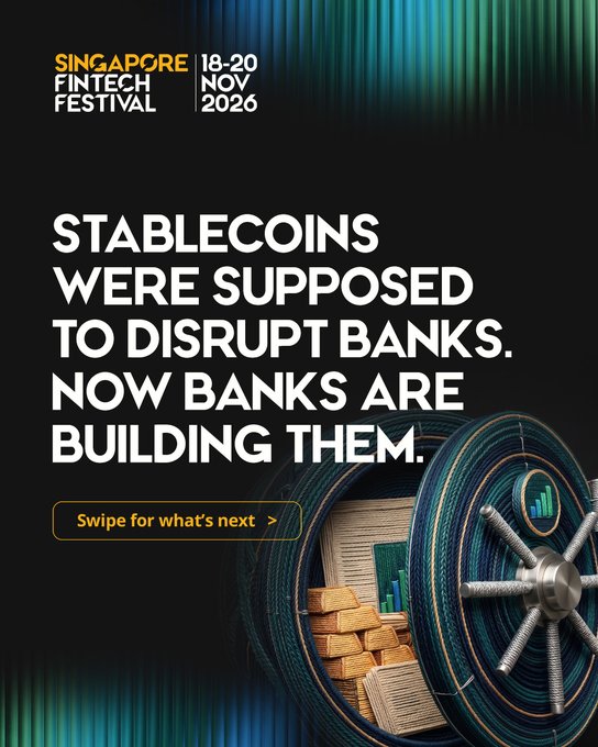 Advertisement for the Singapore Fintech Festival (18-20 Nov 2026) stating 'STABLECOINS WERE SUPPOSED TO DISRUPT BANKS. NOW BANKS ARE BUILDING THEM.' alongside a vault filled with gold bars and documents.