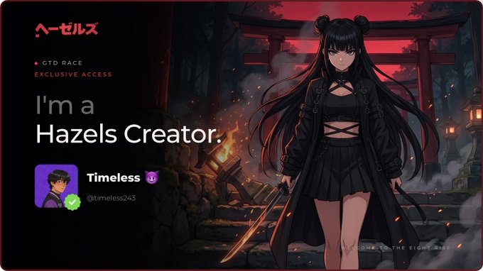 A promotional graphic features an anime-style character in dark clothing with the text 'I'm a Hazels Creator' and shows the username 'Timeless' with handle '@timeless243', alongside 'GTD RACE EXCLUSIVE ACCESS' branding.