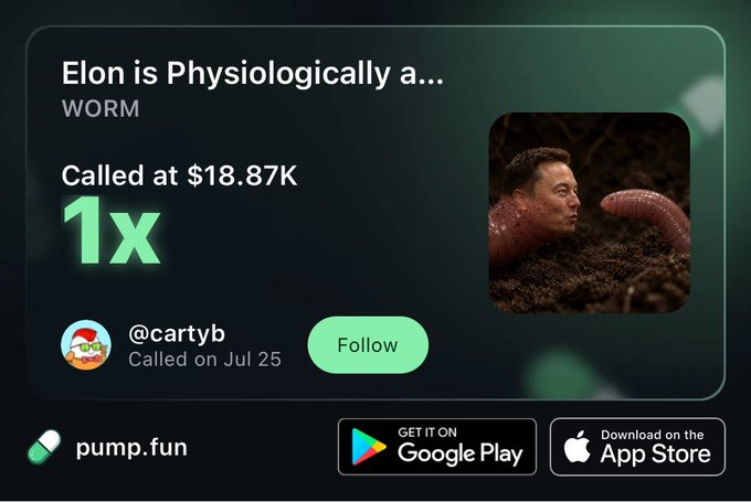 A pump.fun advertisement shows a user @cartyb called "Elon is Physiologically a... WORM" at $18.87K on Jul 25, featuring an image of Elon Musk's face on a worm.