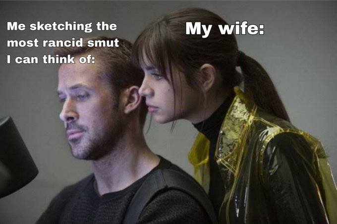 A humorous image showing two people in cosplay, captioned 'Me sketching the most rancid smut I can think of: My wife:', implying disapproval.