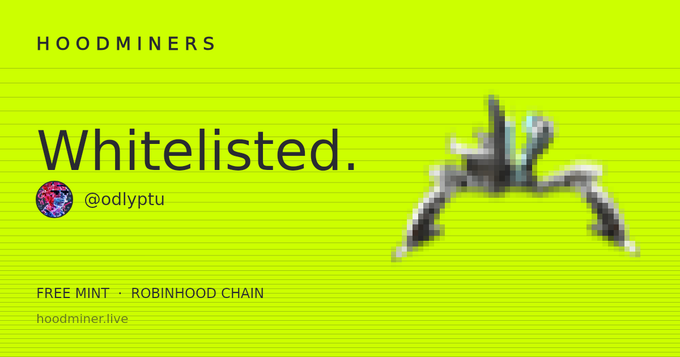 Bright green graphic for 'HOODMINERS' announcing 'Whitelisted' with the handle '@odyptj', noting a 'FREE MINT · ROBINHOOD CHAIN' at hoodminer.live.
