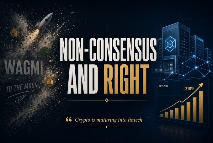 The image displays a banner with the bold text "NON-CONSENSUS AND RIGHT" alongside graphics of a rocket ship, crypto logos (including Bitcoin, Pepe, and Dogecoin), "WAGMI to the moon" messaging, a fintech building icon, and a revenue chart showing "+318%" growth, with a tagline reading "Crypto is maturing into fintech."

This visual directly supports the post's thesis by contrasting the old "WAGMI/to the moon" hype era (left side) with the emerging fintech and infrastructure reality (right side), illustrating why crypto going mainstream despite being "non-consensus" is actually the right call.