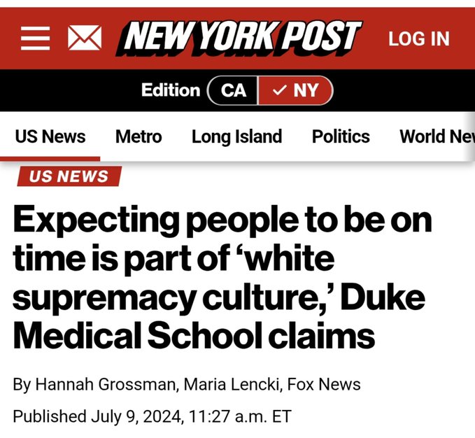 A New York Post news article screenshot with the headline "Expecting people to be on time is part of 'white supremacy culture,' Duke Medical School claims" published July 9, 2024.