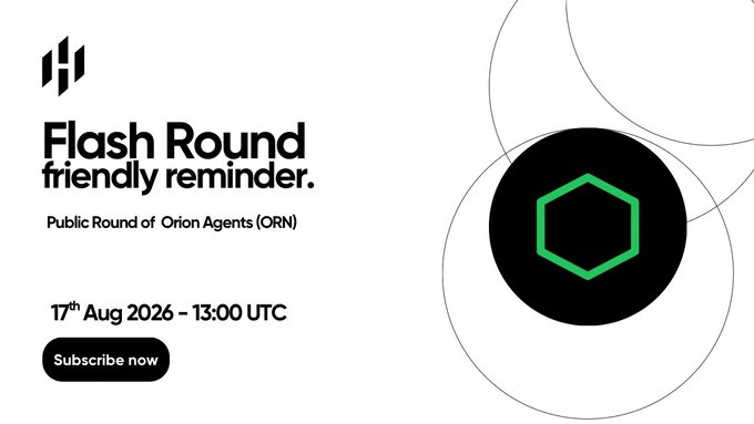 A clean promotional graphic featuring a black circular logo with a green hexagon announces the **Flash Round friendly reminder** for the Public Round of Orion Agents ($ORN) IDO, scheduled for **Aug 17th, 2026 at 13:00 UTC**, with a black "Subscribe now" call-to-action button below—visually reinforcing the post's announcement about the upcoming flash round event on huostarter.io.