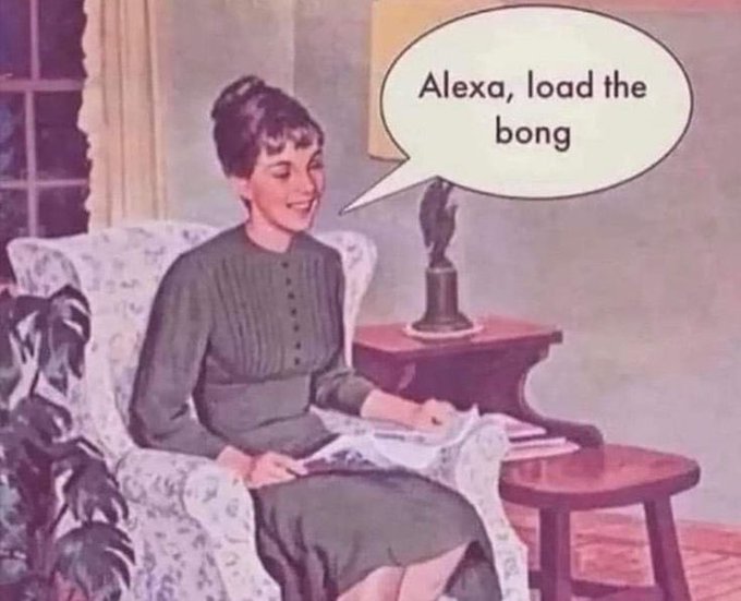 A vintage-style illustration of a woman in a chair with a speech bubble that says 'Alexa, load the bong'.