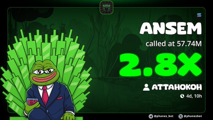A promotional graphic featuring a Pepe frog in a suit holding wine, with text 'ANSEM called at 57.74M', '2.8x', and 'ATTAHOKOH' displayed alongside green stacks.